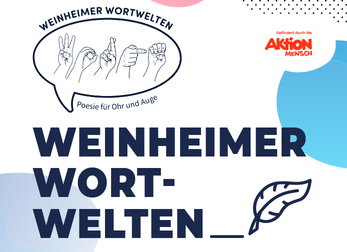 Weinheimer Wortwelten – Poesie für Ohr und Auge