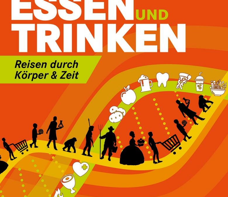 Essen und Trinken. Reisen durch Körper und Zeit